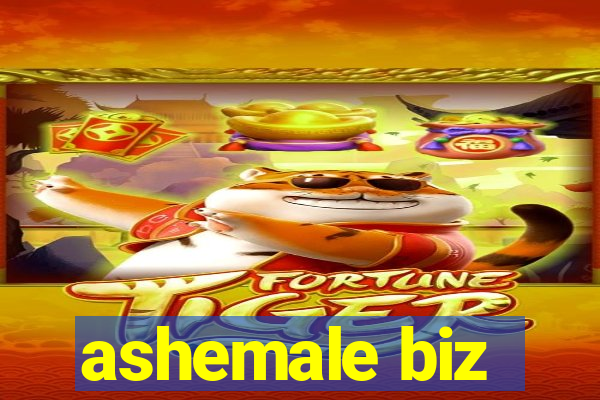 ashemale biz